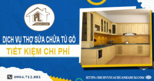 Chi phí dịch vụ thợ sửa chữa tủ gỗ tại Bến Cát -【Chỉ từ 199k】