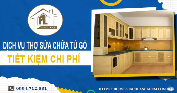 Chi phí dịch vụ thợ sửa chữa tủ gỗ tại Bến Cát -【Chỉ từ 199K】
