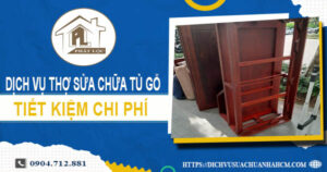 Chi phí dịch vụ thợ sửa chữa tủ gỗ tại Long Thành -【Chỉ từ 199K】