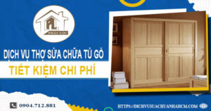 Chi phí dịch vụ thợ sửa chữa tủ gỗ tại Nhà Bè -【Chỉ từ 199K】