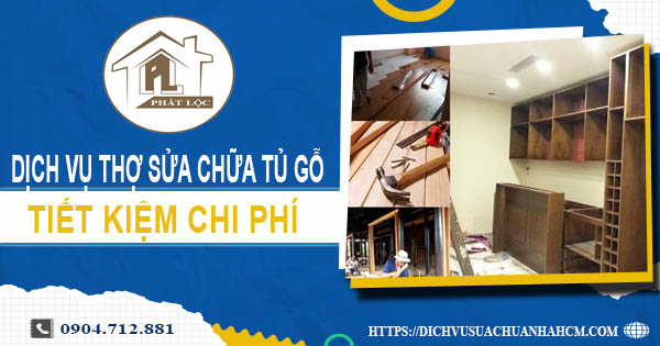 Chi phí dịch vụ thợ sửa chữa tủ gỗ tại Quận 11 -【Chỉ từ 199K】