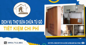 Chi phí dịch vụ thợ sửa chữa tủ gỗ tại Quận 9 -【Chỉ từ 199K】