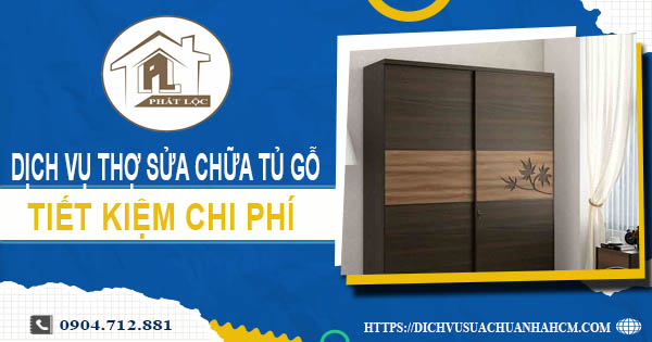 Chi phí dịch vụ thợ sửa chữa tủ gỗ tại Tân Bình -【Chỉ từ 199K】