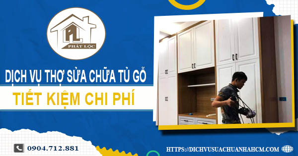 Chi phí dịch vụ thợ sửa chữa tủ gỗ tại Thủ Dầu Một -【Chỉ từ 199K】