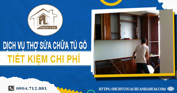 Chi phí dịch vụ thợ sửa chữa tủ gỗ tại Thủ Đức -【Chỉ từ 199K】