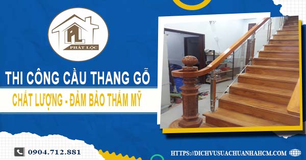 Bảng giá thi công cầu thang gỗ tại Bình Tân -【Cập Nhật 2025】