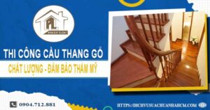 Bảng giá thi công cầu thang gỗ tại Gò Vấp -【Cập Nhật 2025】