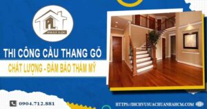 Bảng giá thi công cầu thang gỗ tại Hóc Môn【Cập Nhật 2025】