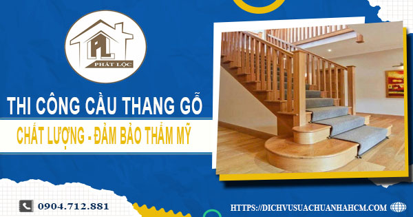 Bảng giá thi công cầu thang gỗ tại Long Khánh -【Cập Nhật 2025】