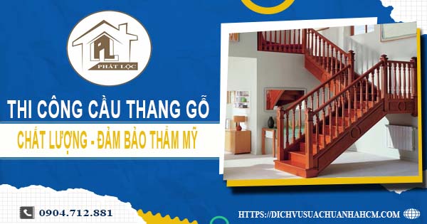 Bảng giá thi công cầu thang gỗ tại Phú Nhuận -【Cập Nhật 2025】