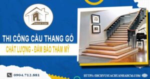 Bảng giá thi công cầu thang gỗ tại Quận 1 -【Cập Nhật 2025】