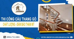 Bảng giá thi công cầu thang gỗ tại Quận 10 -【Cập Nhật 2025】