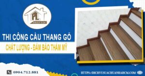 Bảng giá thi công cầu thang gỗ tại Quận 11 -【Cập Nhật 2025】