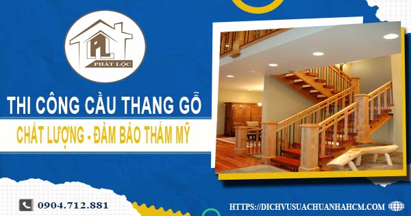 Bảng giá thi công cầu thang gỗ tại Quận 6 -【Cập Nhật 2025】