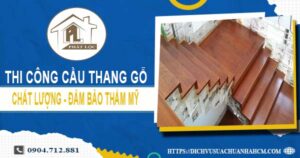 Bảng giá thi công cầu thang gỗ tại Quận 8 -【Cập Nhật 2025】
