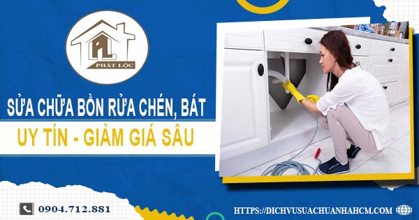 Báo giá sửa chữa bồn rửa chén, bát tại Biên Hoà -【Giảm 10%】