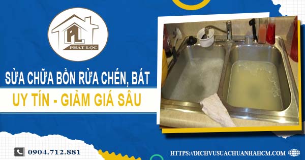 Báo giá sửa chữa bồn rửa chén, bát tại Long Khánh -【Giảm 10%】