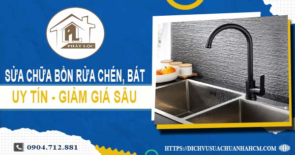 Báo giá sửa chữa bồn rửa chén, bát tại Quận 4 -【Giảm 10%】