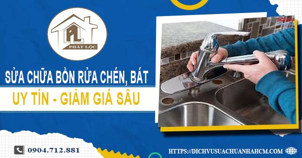 Báo giá sửa chữa bồn rửa chén, bát tại Quận 6 -【Giảm 10%】