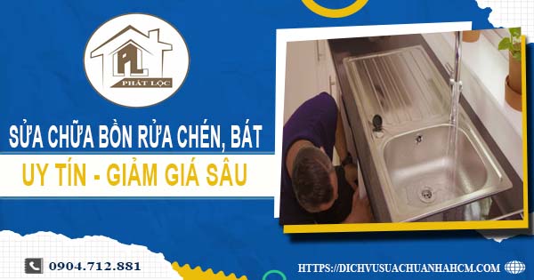 Báo giá sửa chữa bồn rửa chén, bát tại TpHCM -【Giảm 10%】
