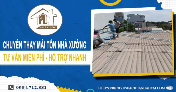 Bảng báo giá thay mái tôn nhà xưởng tại Bình Thạnh【Năm 2025】