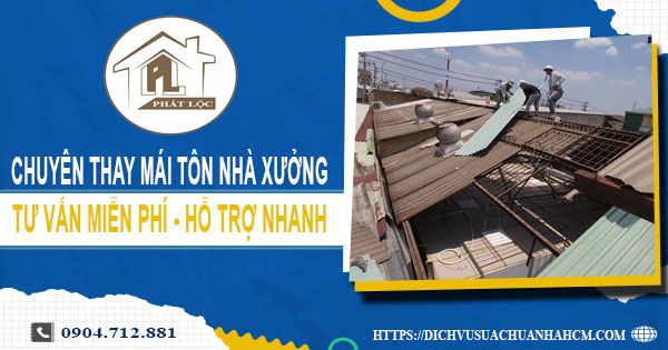 Bảng báo giá thay mái tôn nhà xưởng tại Đồng Nai【Năm 2025】