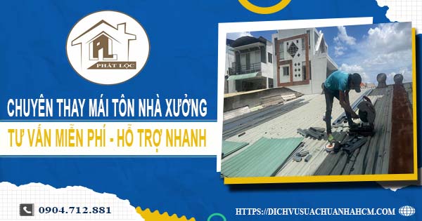 Bảng báo giá thay mái tôn nhà xưởng tại Long An【Năm 2025】
