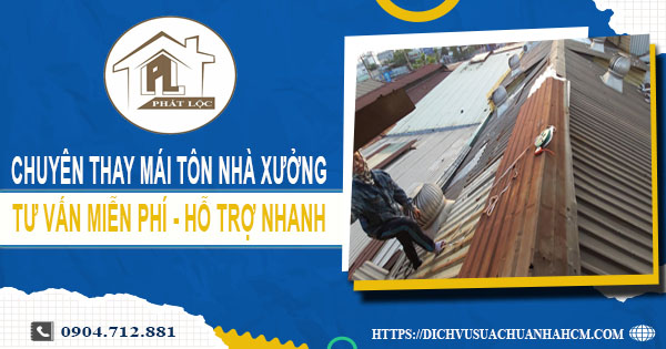 Bảng báo giá thay mái tôn nhà xưởng tại Long Thành【Năm 2025】