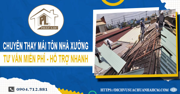 Bảng báo giá thay mái tôn nhà xưởng tại Nhơn Trạch【Năm 2025】