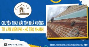 Bảng báo giá thay mái tôn nhà xưởng tại quận 12【Năm 2025】