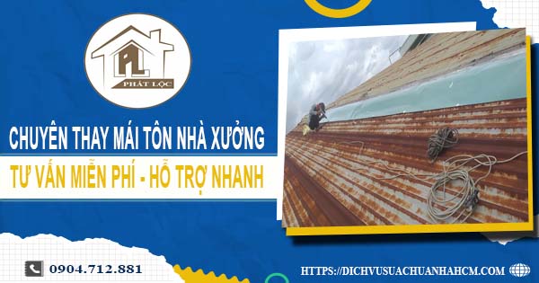Bảng báo giá thay mái tôn nhà xưởng tại Quận 12【Năm 2025】