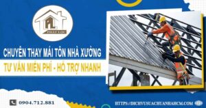 Bảng báo giá thay mái tôn nhà xưởng tại Quận 3【Năm 2025】