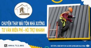 Bảng báo giá thay mái tôn nhà xưởng tại Quận 4【Năm 2025】
