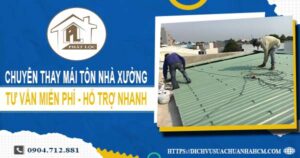 Bảng báo giá thay mái tôn nhà xưởng tại Quận 5【Năm 2025】