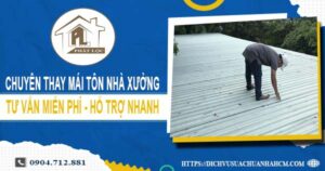 Bảng báo giá thay mái tôn nhà xưởng tại Quận 6【Năm 2025】
