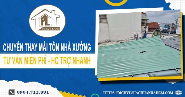 Bảng báo giá thay mái tôn nhà xưởng tại Tân Uyên【Năm 2025】