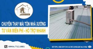 Bảng giá thay mái tôn nhà xưởng tại Tây Ninh -【Năm _ 2025】