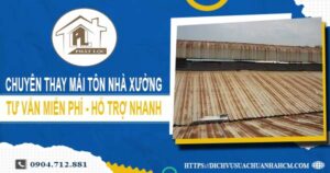 Bảng giá thay mái tôn nhà xưởng tại Thủ Đức -【Năm _ 2025】