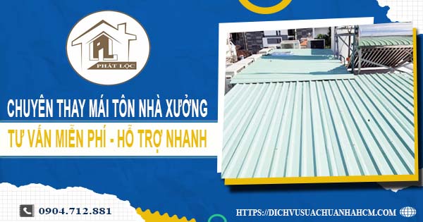 Bảng báo giá thay mái tôn nhà xưởng tại Thuận An【Năm 2025】