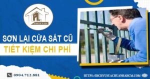 Báo giá sơn lại cửa sắt cũ tại Củ Chi【Tiết kiệm 10% chi phí】