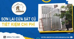 Báo giá sơn lại cửa sắt cũ tại Quận 12【Tiết kiệm 10% chi phí】