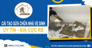 Báo giá cải tạo sửa chữa nhà vệ sinh tại Gò Vấp【Giảm 20%】