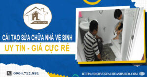 Báo giá cải tạo sửa chữa nhà vệ sinh tại Quận 1【Giảm 20%】