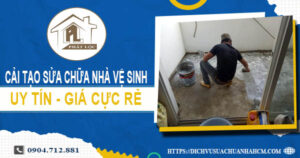 Báo giá cải tạo sửa chữa nhà vệ sinh tại Quận 7【Giảm 20%】