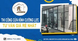Báo giá cửa kính cường lực tại Củ Chi -【Ưu Đãi Giảm 10%】