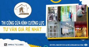 Báo giá cửa kính cường lực tại Quận 7 -【Ưu Đãi Giảm 10%】