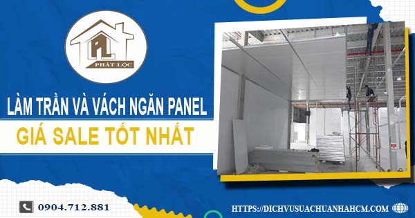 Bảng giá trần và vách ngăn Panel tại Quận 10 -【SALE – 20%】